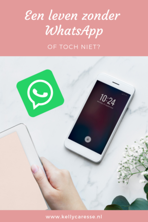 Leven zonder WhatsApp, stoppen met WhatsApp, Kelly Caresse, 